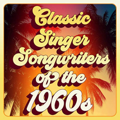 VA - Classic Singer Songwriters of the 1960s (2019) MP3