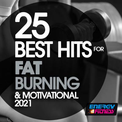 Various Artists - 25 Best Hits for Fat Burning &amp; Motivational 2021 (Fitness Version) (2021)