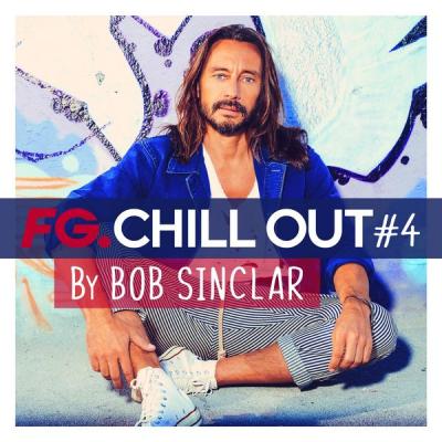 Various Artists - FG Chill Out #4 (by Bob Sinclar) (2021)
