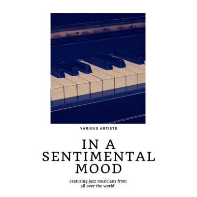 Various Artists - In a sentimental Mood (Featuring jazz musicians from all over the world!) (2021)