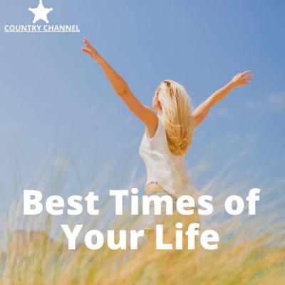 Country Channel - Best Times of Your Life (2021)