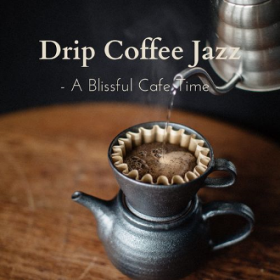 Eximo Blue - Drip Coffee Jazz ~ A Blissful Cafe Time (2021)