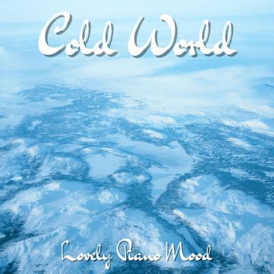 Lovely Piano Mood - Cold World (2021)
