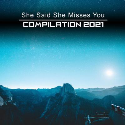 Various Artists - She Said She Misses You Compilation 2021 (2021)
