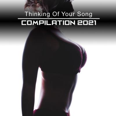 Various Artists - Thinking Of Your Song Compilation 2021 (2021)