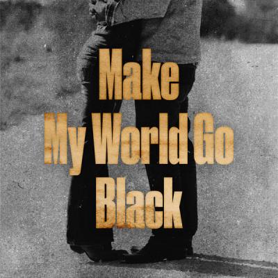 Various Artists - Make My World Go Black (2021)