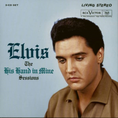 Elvis Presley - The His Hand In Mine Sessions (2021)