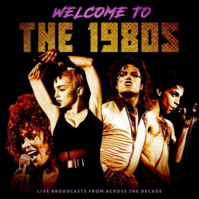 VA - Welcome To The 1980s (Live) (2021)