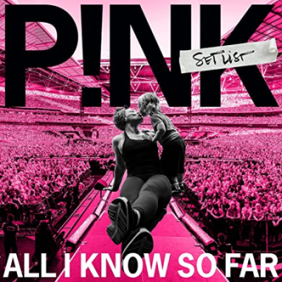 P!nk (Pink) - All I Know So Far: Setlist (2021) Mp3 / Flac