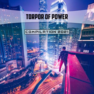 Various Artists - Torpor of Power Compilation 2021 (2021)