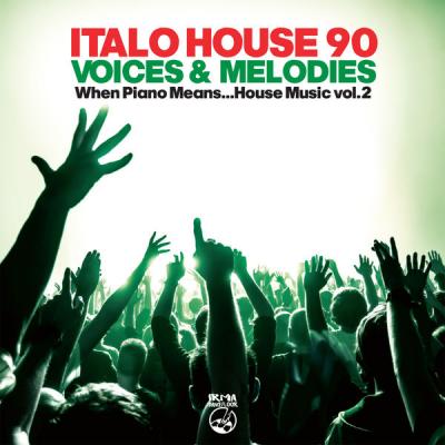 Various Artists - Italo House 90 Voices &amp; Melodies (When Piano Means... House Music Vol.2) (2021)