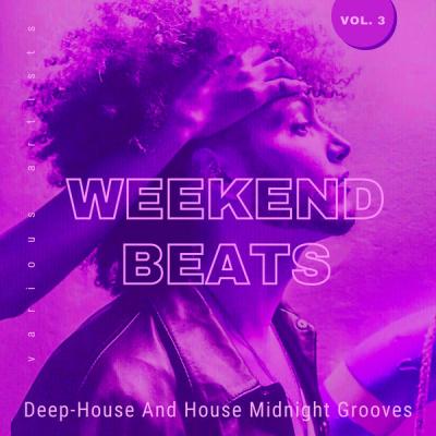 Various Artists - Weekend Beats (Deep-House &amp; House Midnight Grooves) Vol. 3 (2021)