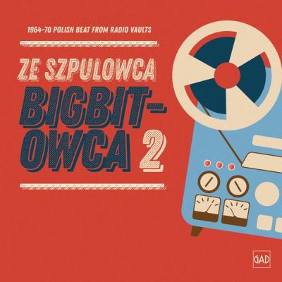 Various Artists - Ze szpulowca bigbitowca 2 (1964-70 Polish Beat from Radio Vaults) (2021)