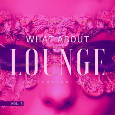 Various Artists - What About Lounge Vol. 3 (2021)