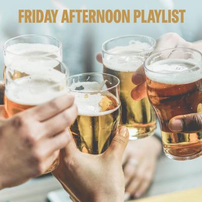 Various Artists - Friday Afternoon Playlist (2021)