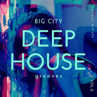VA - Big City Deep-House Grooves Vol. 2 (2021)