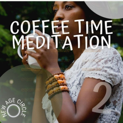 New Age Circle - Coffee Time Meditation Vol.2 (2021)