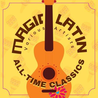 Various Artists - Magic Latin All-Time Classics (2021)