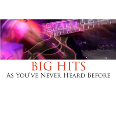 VA - Big Hits - As You've Never Heard Before (2011)
