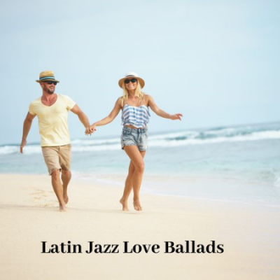 Light Jazz Academy - Latin Jazz Love Ballads: Most Romantic Moments with Erotic Jazz (2021)