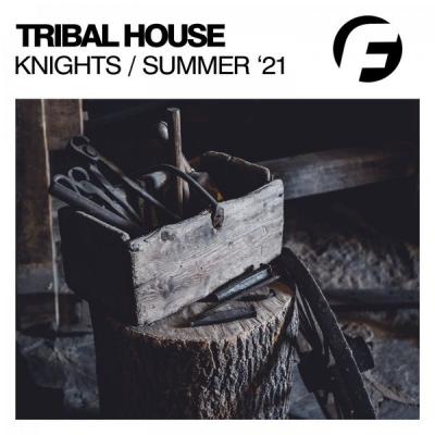 Various Artists - Tribal House Knights Summer '21 (2021)
