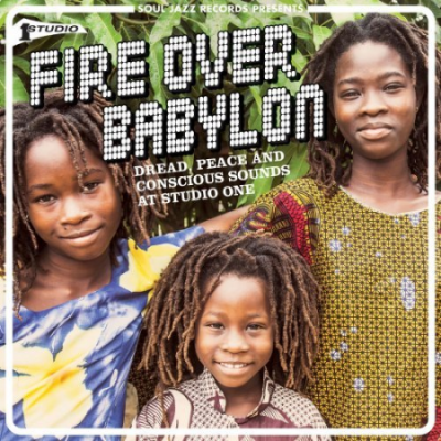 VA - Soul Jazz Records presents Fire Over Babylon: Dread, Peace and Conscious Sounds at Studio One (2021)