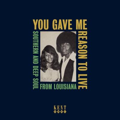 Various Artists - You Gave Me Reason To Live - Southern And Deep Soul From Louisiana (2021)