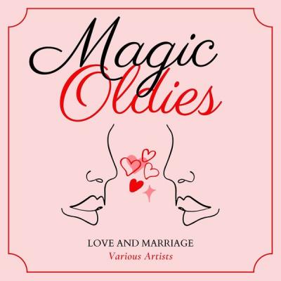Various Artists - Love and Marriage (Magic Oldies) (2021)