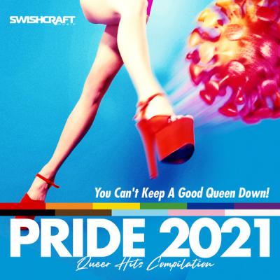 Various Artists - Swishcraft Pride 2021 - You Can't Keep a Good Queen Down! (2021)