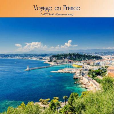 Various Artists - Voyage en France (All Tracks Remastered 2021) (2021)