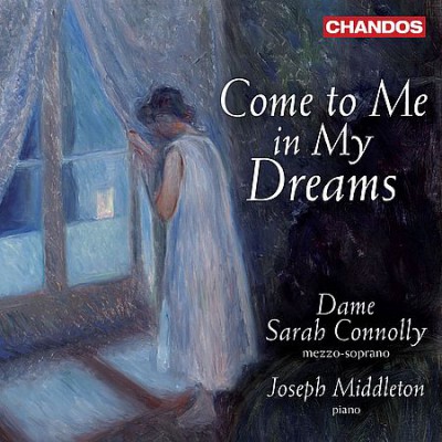 Sarah Connolly &amp; Joseph Middleton - Come to Me in My Dreams (2018)