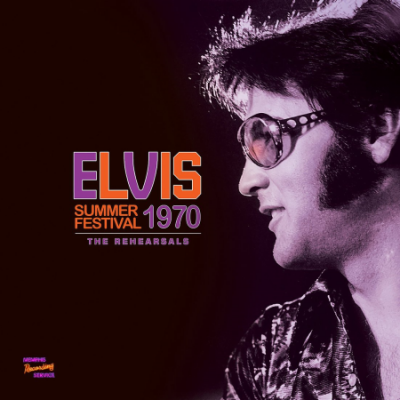 Elvis Presley - Summer Festival 1970: The Rehearsals (2021) [CD-Rip]