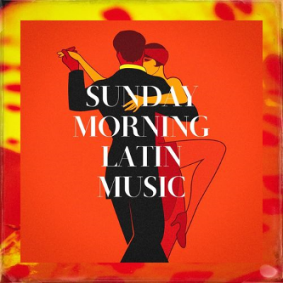 Afro-Cuban All Stars - Sunday Morning Latin Music (2021)