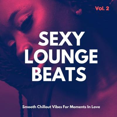 Various Artists - Sexy Lounge Beats, Vol.2 (Smooth Chillout Vibes For Moments In Love) (2021)