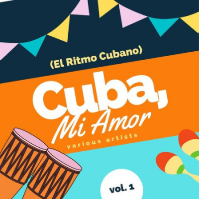 VA - Cuba, Mi Amor (El Ritmo Cubano), Vol.1 (2021)