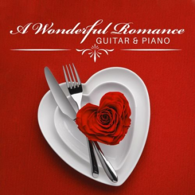 Background JAZZ Essentials - A Wonderful Romance: Guitar &amp; Piano for a Romantic Dinner for Two (2021)