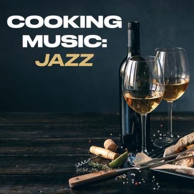 Various Artists - Cooking Music Jazz (2021)