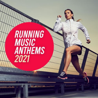 VA - Running Music Anthems 2021 (2021)