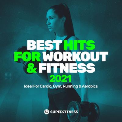 Various Artists - Best Hits For Workout &amp; Fitness 2021 (Ideal For Cardio Gym Running &amp; Aerobics) (2021)
