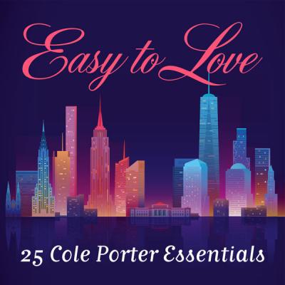 Various Artists - Easy to Love 25 Cole Porter Essentials (2021)