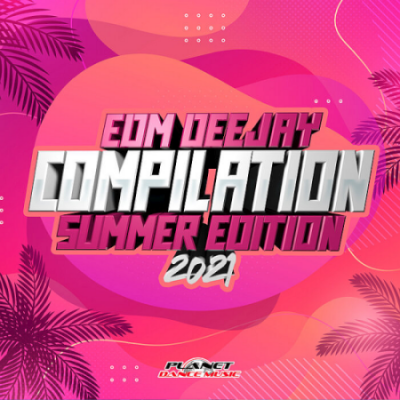 VA - EDM Deejay Compilation 2021 (Summer Edition)