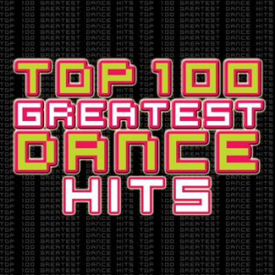 VA - Top 100 Greatest Dance Hits (2011)