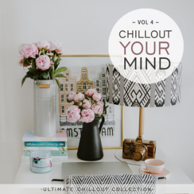 VA - Chillout Your Mind Vol. 4 (2021)