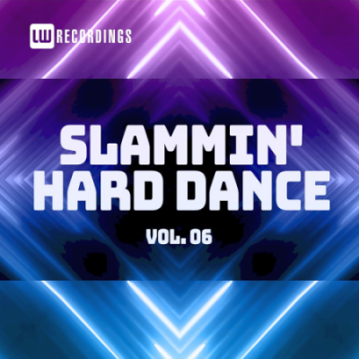 VA - Slammin' Hard Dance Vol. 06 (2021)