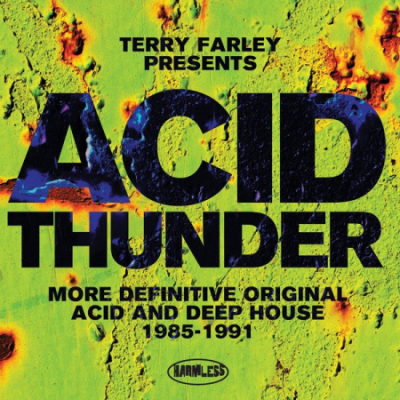 VA - Terry Farley Presents: Acid Thunder: More Definitive Acid &amp; Deep House 1985-1991 (2014)