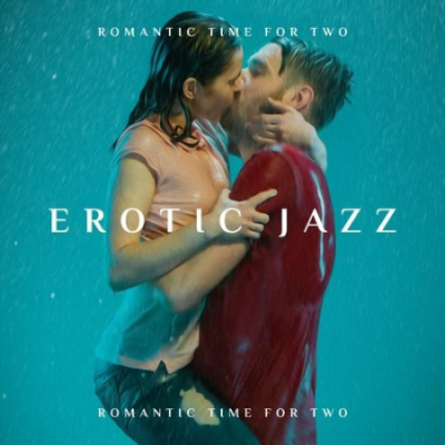 Classical Romantic Piano Music Society - Erotic Jazz - Romantic Time for Two - Closeness and Madness (2021)