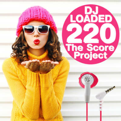 VA - 220 DJ Loaded - The Score Project (2021)