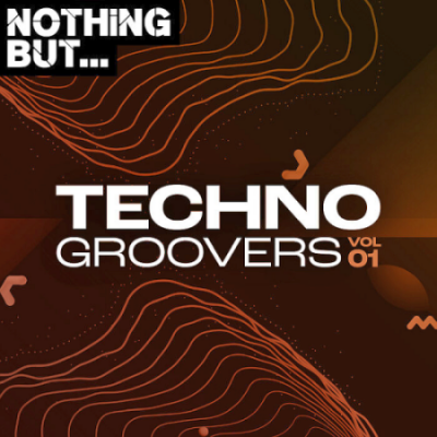 VA - Nothing But... Techno Groovers Vol. 01 (2021)