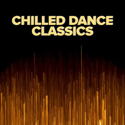 Various Artists - Chilled Dance Classics (2021)