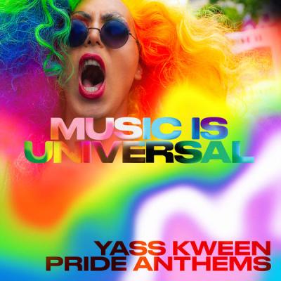 Various Artists - Music Is Universal Yass Kween PRIDE Anthems (2021)